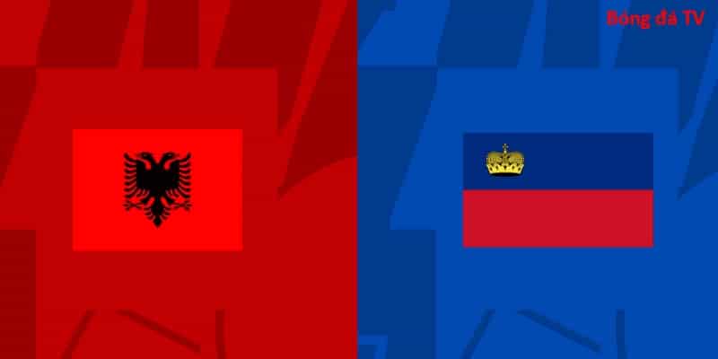Albania vs Liechtenstein đang cho thấy 2 bộ mặt khác nhau
