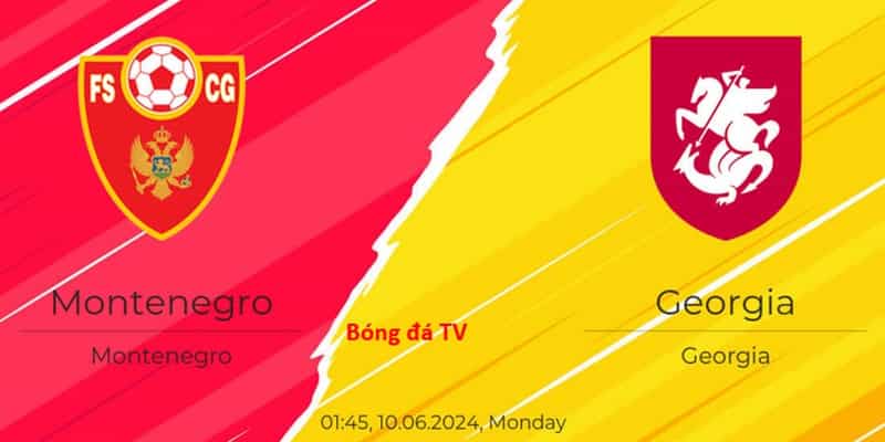 Montenegro vs Georgia đang có phong độ hoàn toàn đối lập